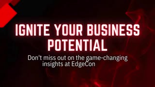 Ignite Your Business Potential: Don't Miss Out on the Game-Changing Insights at EDGEcon 2024