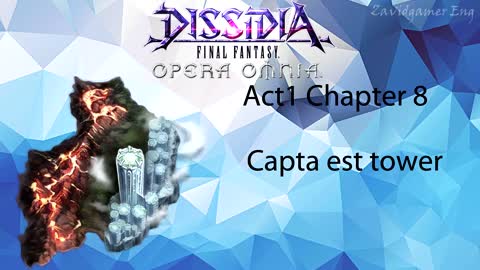 DFFOO Cutscenes Act 1 Chapter 8 Capta est tower (No gameplay)