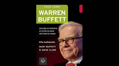Faça como Warren Buffett | Mary Buffett & David Clark | Áudio Livro