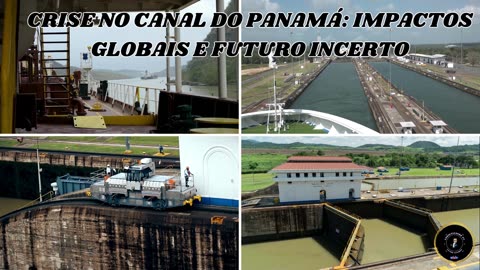 🚢 Explorando a Crise no Canal do Panamá: Desafios na Logística Global #SegurançaDeTransporteMarítimo
