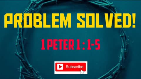 Word Of God Today and Everyday for You (Holy Spirit) | Problem Solved - 1Peter 1:1-5