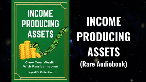 Income Producing Assets Audiobook (Grow Your Wealth with Passive Income)
