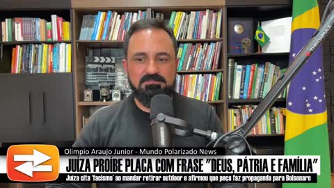 O FIM DA JUSTIÇA - Juíza PROÍBE placa com frase "DEUS, PÁTRIA, FAMÍLIA E LIBERDADE"