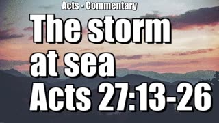 The storm at sea - Acts 27:13-26