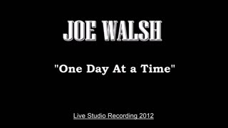 Joe Walsh - One Day At A Time (Live in Los Angeles 2012) Studio Recording