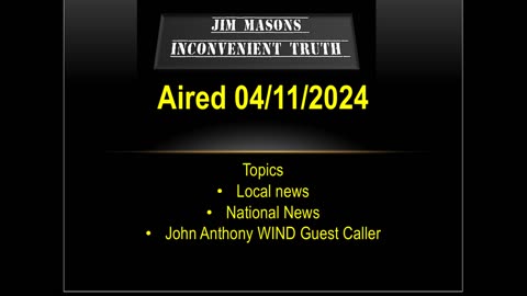 Jim Mason’s Inconvenient Truth 04/11/2024