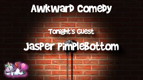 Awkward Comedy - Jasper Pimplebottom
