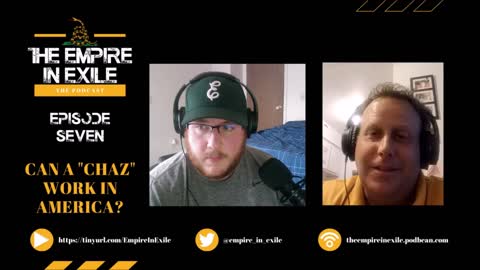 The Empire In Exile Podcast EP 7: Can A "CHAZ" Work In America?