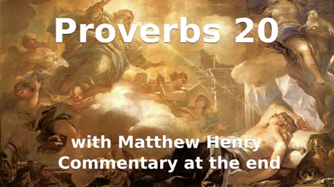 📖🕯 Holy Bible - Proverbs 20 with Matthew Henry Commentary at the end.