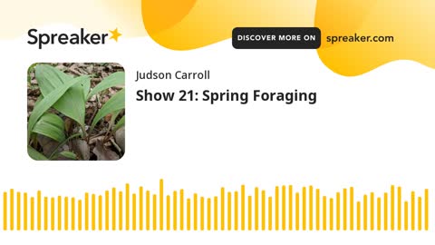 Show 21: Spring Foraging (part 2 of 3)