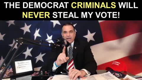 The Democrat Criminals led by Joe Biden and George Soros will Never Steal My Vote!