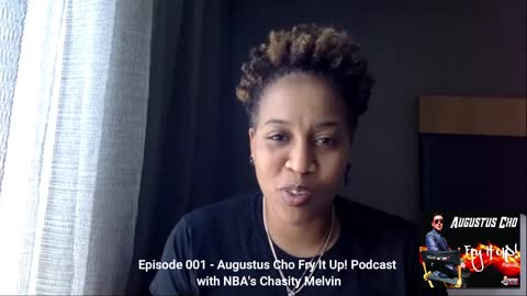 Episode 001 Augustus Cho Fry It Up Podcast - WNBA's Chasity Melvin Clip