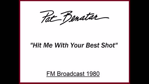 Pat Benatar - Hit Me With Your Best Shot (Live in San Francisco 1980) FM Broadcast