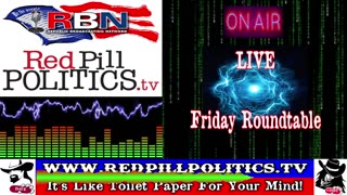 Red Pill Politics (1-26-24) – Friday Roundtable with Richard Kary & Crew!