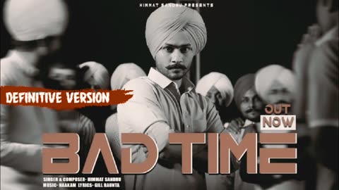 Bad Time - Himmat Sandhu _ Gill Raunta _ Haakam _ Latest Punjabi Song 2024_Definitive Version