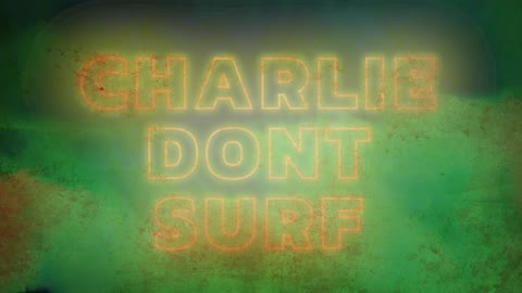 Charlie Dont Surf