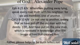 A Honest Man is the noblest work of God...Alexander Pope.