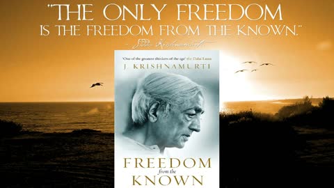 Freedom From The Known by Jiddu Krishnamurti