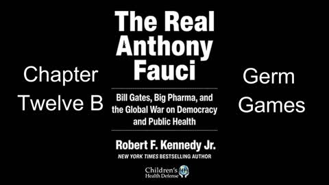 The Real Anthony Fauci Chapter 12B Germ Games