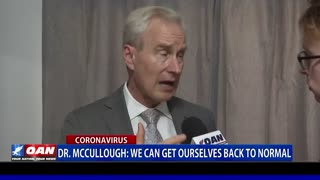 Dr. McCullough: We can get ourselves back to normal