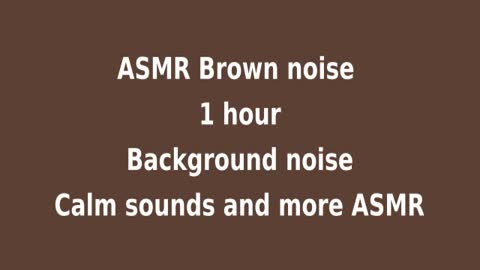 ASMR brown noise 1 hour