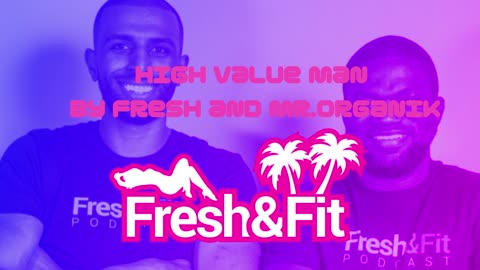 High value man Fresh and Fit Song