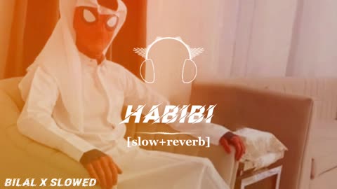 Habibi Full song slow and reverb