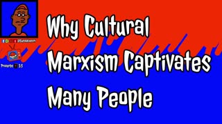 Why Cultural Marxism Captivates Many People