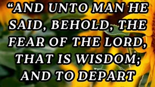 And unto man he said, Behold, the fear of the Lord, that is wisdom