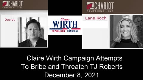 Phonecall Audio: Claire Wirth Campaign Tried to Bribe and Threaten TJ Roberts