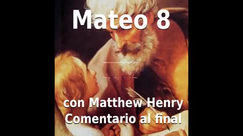 📖🕯 Santa Biblia - Mateo 8 con Matthew Henry Comentario al final.