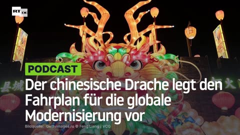 Der chinesische Drache legt den Fahrplan für die globale Modernisierung vor