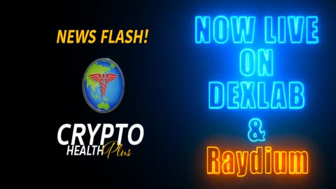 Crypto Health Plus is now LIVE on Dexlab and Raydium!