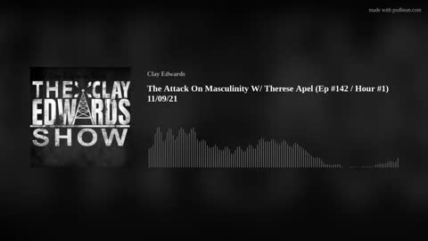 The Attack On Masculinity W/ Therese Apel (Ep #142 / Hour #1) 11/09/21