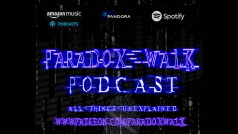 ParaDoxWalk Ep13, Exclusive! Close Encounter UFO Stories, Cover Up, and More Multiverse Weirdness