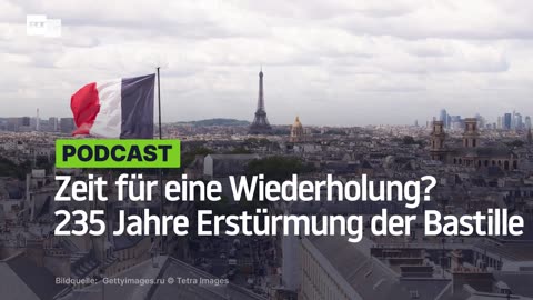 Zeit für eine Wiederholung? 235 Jahre Erstürmung der Bastille