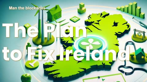 The Plan To Fix Ireland