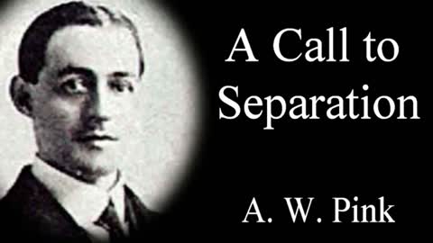 A Call to Separation - A. W. Pink Christian Audio Books Don-t be Unequally Yoked Be Ye Separate