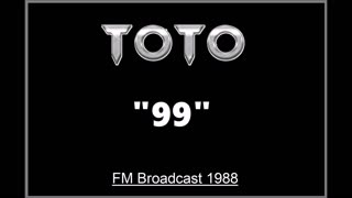 Toto - 99 (Live in Rotterdam, Netherlands 1988) FM Broadcast