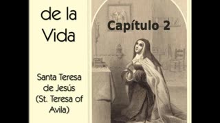 ✝️ El Libro de la Vida por Saint Teresa of Avila - Capítulo 2 🙏️