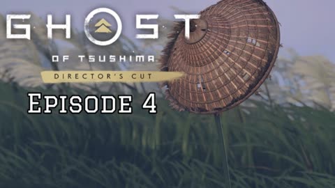 Ghost of Tsushima _ Episode 4