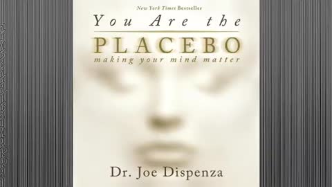 You Are The Placebo _ Dr. Joe Dispenza