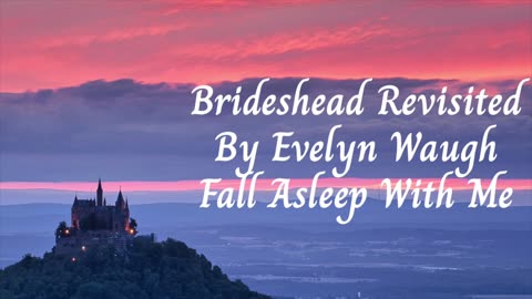 Brideshead Revisited by Evelyn Waugh | Fall ASLEEP With Me