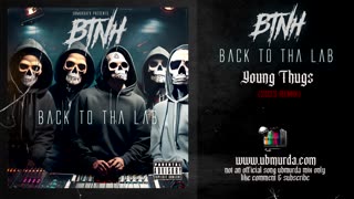 BTNH - Young Thugs (2023 Remix)