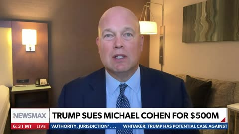 Matthew Whitaker: Michael Cohen can't be trusted to do anything