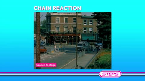 Steps - Chain Reaction (The Story Behind the Video)