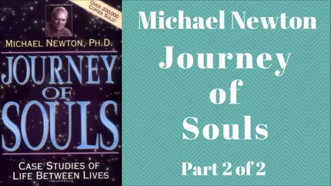 Journey of Souls - Case Studies of Life Between Lives by Michael Newton (Audiobook - Part 2 of 2)