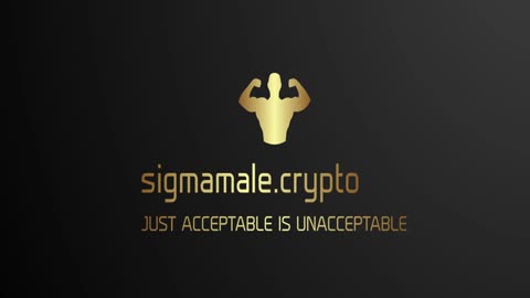 Sigma Male - Just acceptable is unacceptable