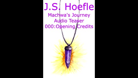 Machwa's Journey Audio Teaser by J.S. Hoefle - 000 - Opener Bits