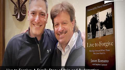 Live to Forgive: A Family Story of Pain and Redemption with Guest Jason Romano